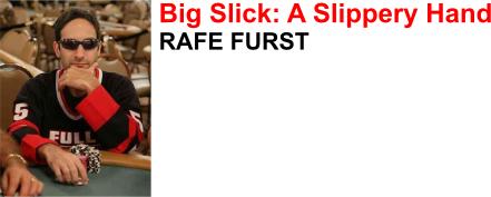 Rafe Furst - WSOP Bracelet winner and 17 years as a professional poker player